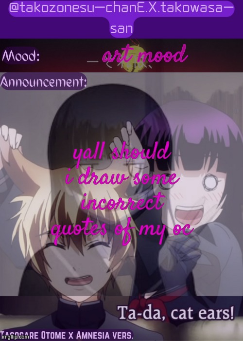 tc announcement temp tasogare otome x amnesia | art mood; yall should i draw some incorrect quotes of my oc | image tagged in tc announcement temp tasogare otome x amnesia | made w/ Imgflip meme maker