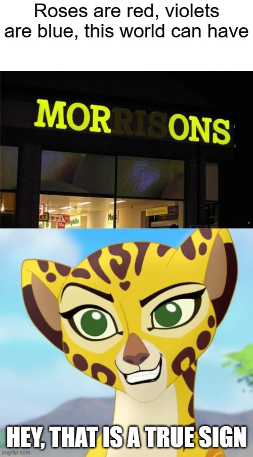 Fuli says that is so true | Roses are red, violets are blue, this world can have; HEY, THAT IS A TRUE SIGN | image tagged in fuli approves,the lion guard,morons | made w/ Imgflip meme maker