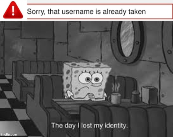 yeah | image tagged in the day i lost my identity | made w/ Imgflip meme maker