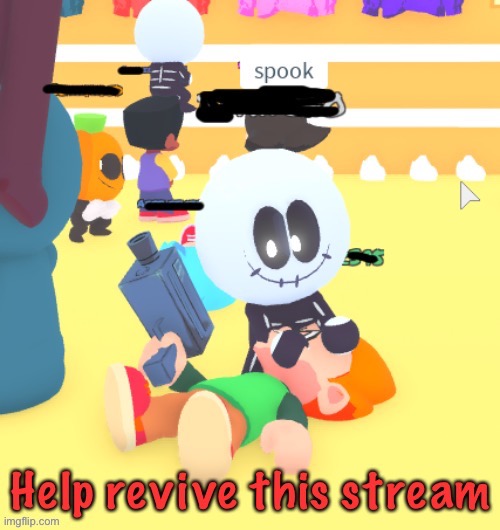 Ded stream | image tagged in revive,risen,ded stream | made w/ Imgflip meme maker