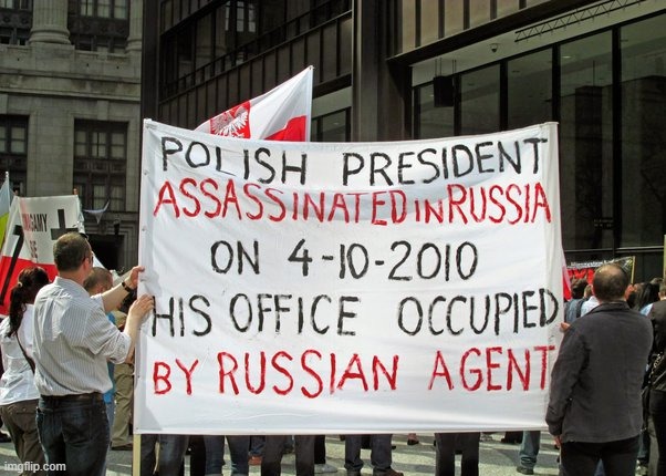 Polish President assassinated in Russia | image tagged in polish president assassinated in russia | made w/ Imgflip meme maker