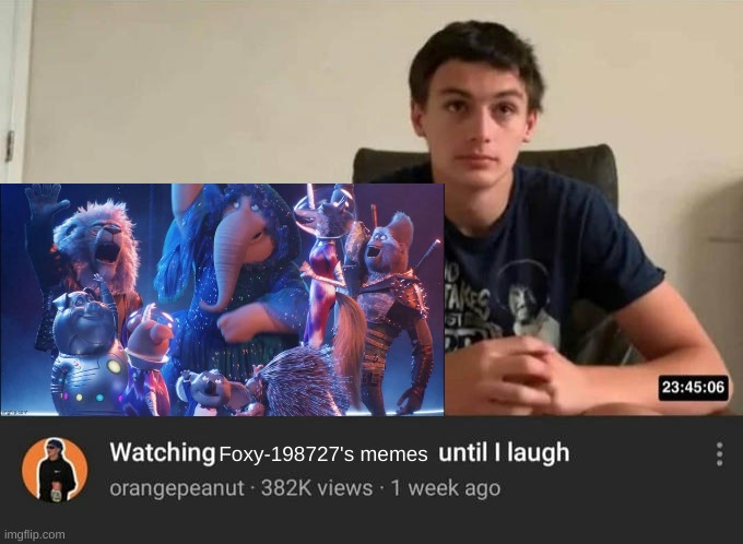 watching until i laugh | Foxy-198727's memes | image tagged in watching until i laugh | made w/ Imgflip meme maker