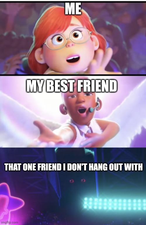 Alone friend in bottom panel | ME; MY BEST FRIEND; THAT ONE FRIEND I DON'T HANG OUT WITH | image tagged in turning red meme template | made w/ Imgflip meme maker