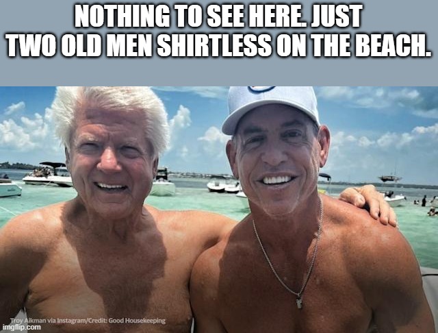 Two Old Men Shirtless On The Beach | NOTHING TO SEE HERE. JUST TWO OLD MEN SHIRTLESS ON THE BEACH. | image tagged in old men,shirtless,muscles,beach,funny,memes | made w/ Imgflip meme maker