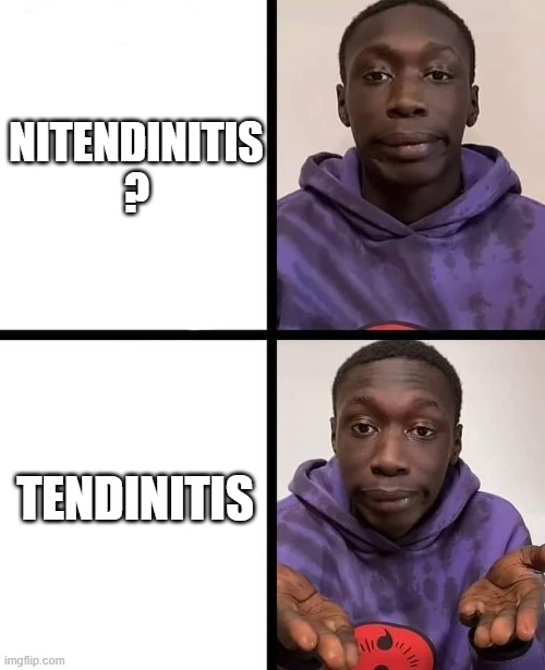 khaby lame meme | NITENDINITIS ? TENDINITIS | image tagged in khaby lame meme | made w/ Imgflip meme maker