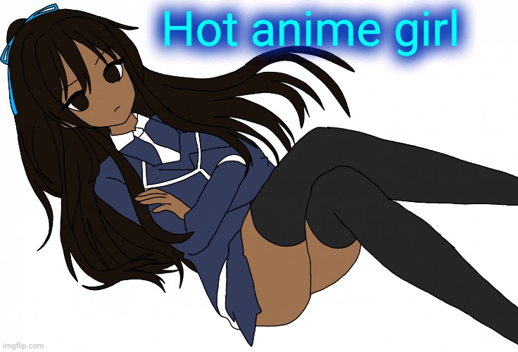 Ç | Hot anime girl | made w/ Imgflip meme maker