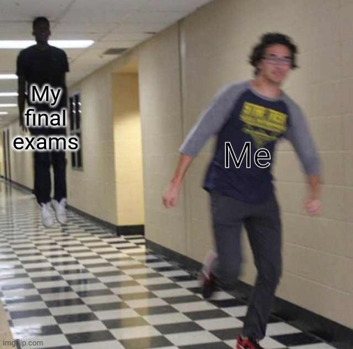 I have final exams now... |  My final exams; Me | image tagged in floating boy chasing running boy | made w/ Imgflip meme maker