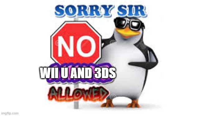 nintendo says: | WII U AND 3DS | image tagged in no anime allowed,with,wii,u,3ds | made w/ Imgflip meme maker