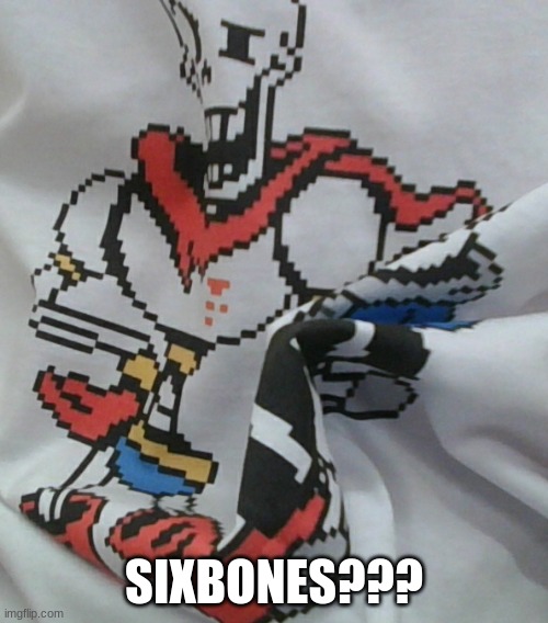 SIXBONES??? | made w/ Imgflip meme maker