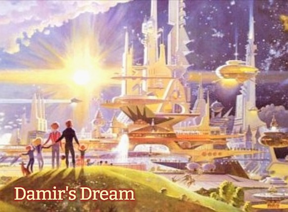 the world if... | Damir's Dream | image tagged in the world if,damir's dream | made w/ Imgflip meme maker