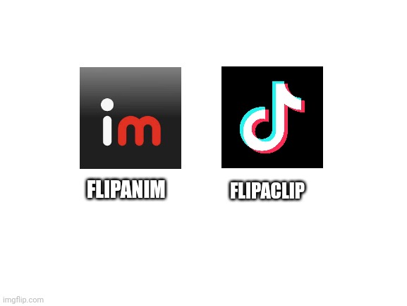 Flipanim is taking over imgflip |  FLIPACLIP; FLIPANIM | image tagged in imgflip,tiktok,flipanim,flipaclip | made w/ Imgflip meme maker