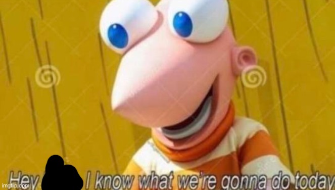 Hey Ferb | image tagged in hey ferb | made w/ Imgflip meme maker