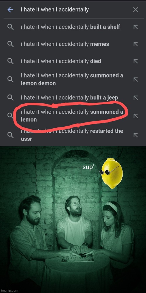 I hate that as well | sup' | image tagged in lemon,lol,funny,fun | made w/ Imgflip meme maker