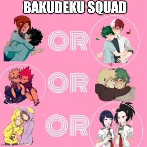 Mha ships | BAKUDEKU SQUAD | image tagged in mha ships | made w/ Imgflip meme maker