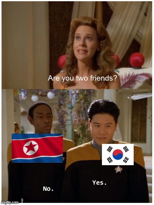 Koreas friends? | image tagged in are you two friends,korea | made w/ Imgflip meme maker
