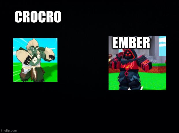 crocro vs ember | CROCRO; EMBER | image tagged in robloxbedwars | made w/ Imgflip meme maker