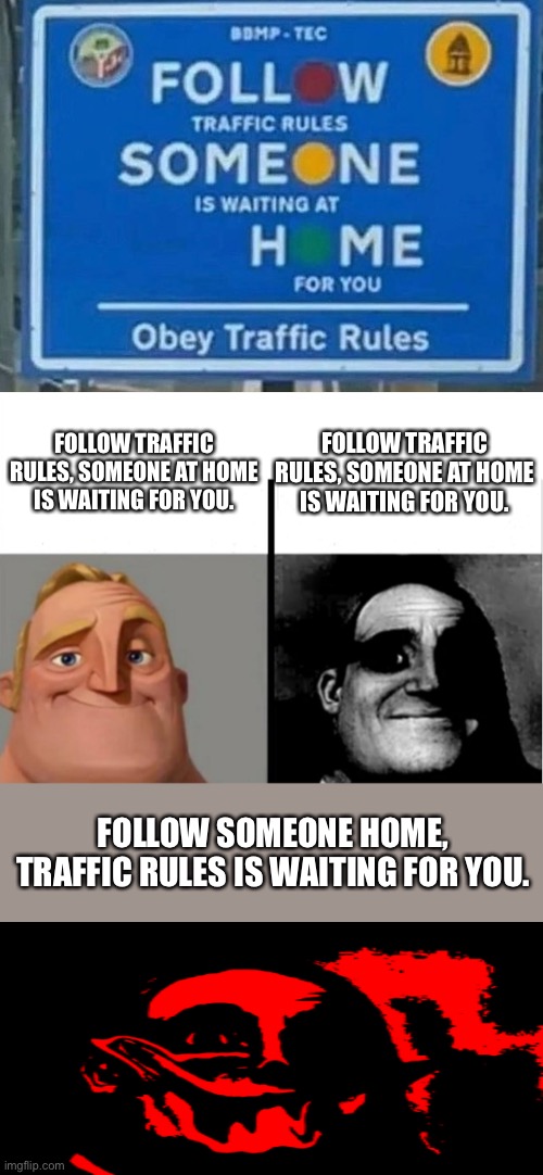 Traffic rules |  FOLLOW TRAFFIC RULES, SOMEONE AT HOME IS WAITING FOR YOU. FOLLOW TRAFFIC RULES, SOMEONE AT HOME IS WAITING FOR YOU. FOLLOW SOMEONE HOME, TRAFFIC RULES IS WAITING FOR YOU. | image tagged in teacher's copy,traffic jam,traffic,worlds biggest traffic jam,fyp,memes | made w/ Imgflip meme maker