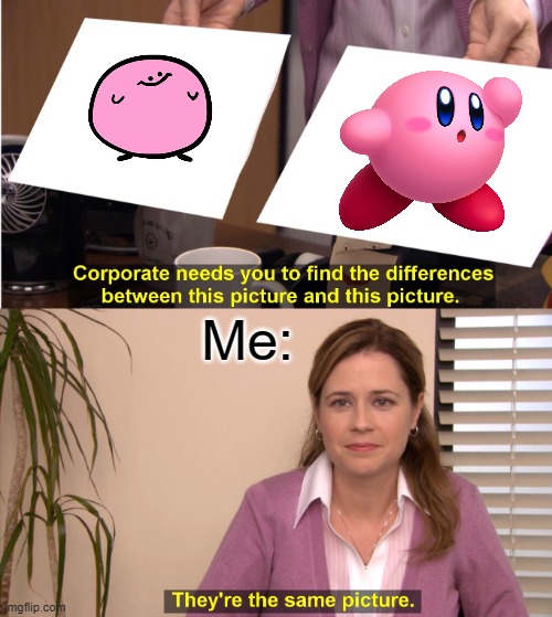 kirby | Me: | image tagged in memes,kirby | made w/ Imgflip meme maker