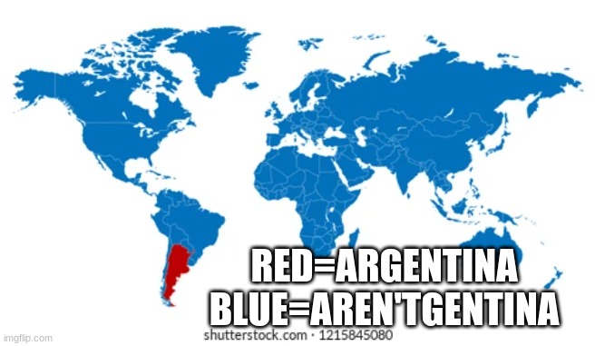 hes out of line but hes right |  RED=ARGENTINA
BLUE=AREN'TGENTINA | image tagged in argentina,barney will eat all of your delectable biscuits,oh wow are you actually reading these tags | made w/ Imgflip meme maker