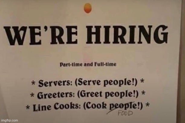 Cook people! | image tagged in memes,you had one job | made w/ Imgflip meme maker