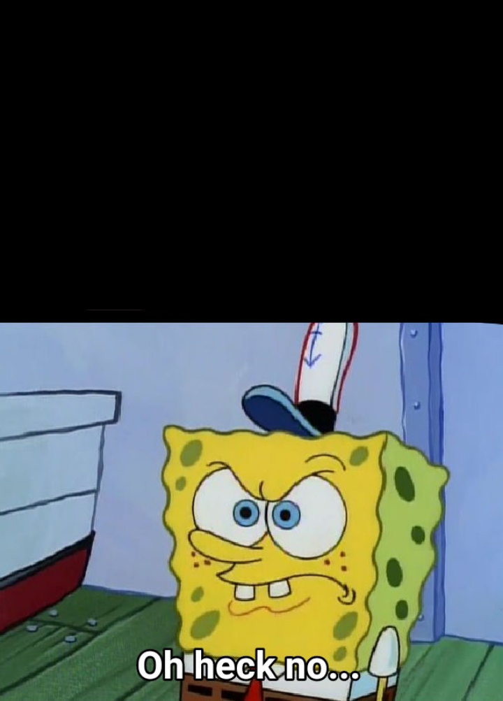 SpongeBob is mad Blank Meme Template