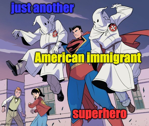 just another superhero American immigrant | made w/ Imgflip meme maker