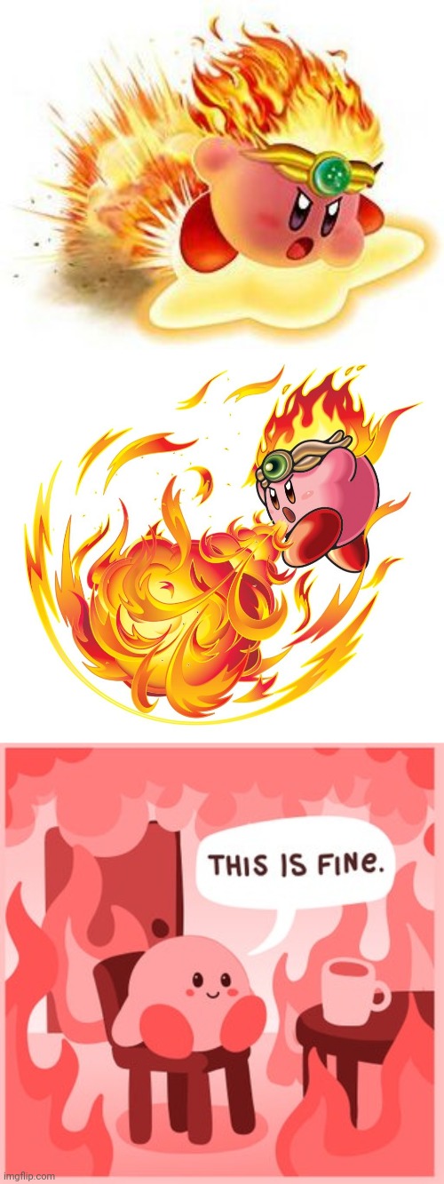 KIRBY IS ONE WITH FIRE | image tagged in memes,this is fine,kirby,video games | made w/ Imgflip meme maker