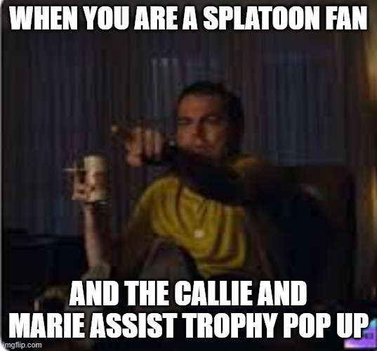 Hey, I know what that's from! | WHEN YOU ARE A SPLATOON FAN; AND THE CALLIE AND MARIE ASSIST TROPHY POP UP | image tagged in guy pointing at tv | made w/ Imgflip meme maker