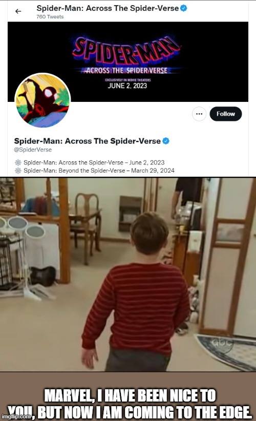  MARVEL, I HAVE BEEN NICE TO YOU, BUT NOW I AM COMING TO THE EDGE. | image tagged in spiderman | made w/ Imgflip meme maker