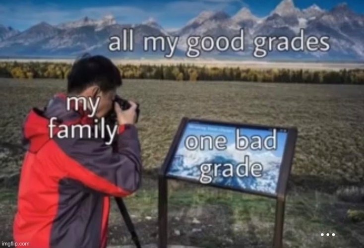 My parents | image tagged in bad grades | made w/ Imgflip meme maker