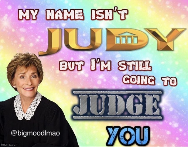Judge u | image tagged in judge u | made w/ Imgflip meme maker