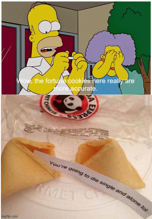 image tagged in simpsons fortune cookie | made w/ Imgflip meme maker