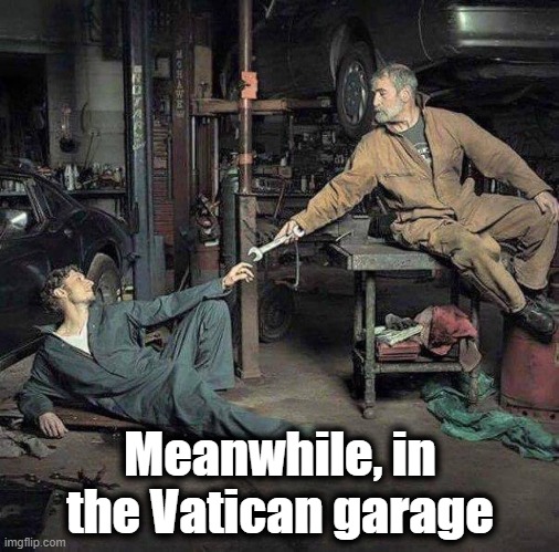 Vatican Garage | Meanwhile, in the Vatican garage | image tagged in vatican,garage,michelangelo,sistinechapel,funny,funny memes | made w/ Imgflip meme maker