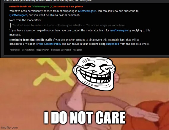 Salty reddit mods be like | I DO NOT CARE | image tagged in bugs bunny communist | made w/ Imgflip meme maker