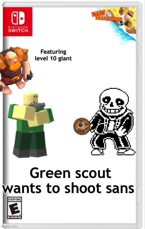 Switch case with New Funky Mode | Featuring level 10 giant; Green scout wants to shoot sans | image tagged in switch case with new funky mode | made w/ Imgflip meme maker