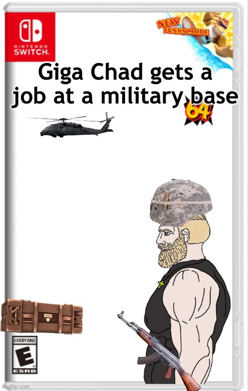 Switch case with New Funky Mode | Giga Chad gets a job at a military base | image tagged in switch case with new funky mode | made w/ Imgflip meme maker