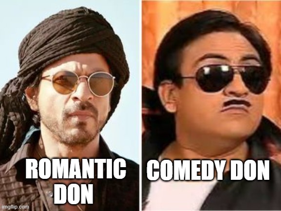 SHAHRUKH KHAN AND JETHALAL | ROMANTIC DON; COMEDY DON | image tagged in shahrukh khan and jethalal | made w/ Imgflip meme maker
