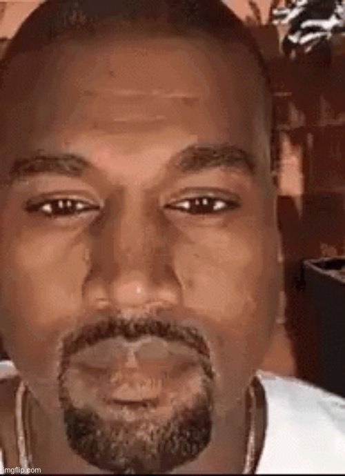Kanye Staring At you | image tagged in kanye staring at you | made w/ Imgflip meme maker
