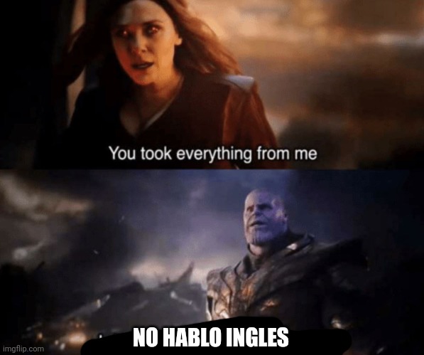 . | NO HABLO INGLES | image tagged in e | made w/ Imgflip meme maker