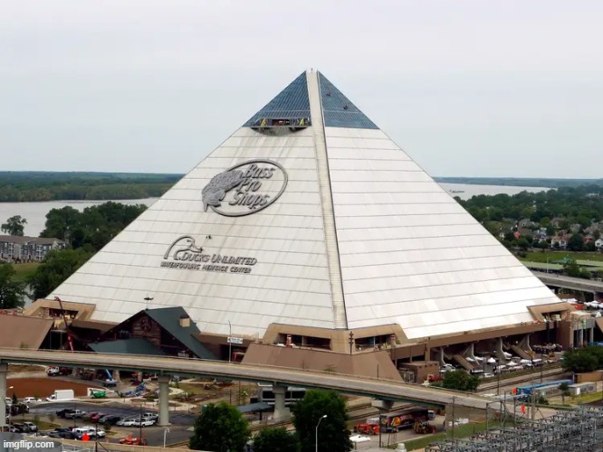 the 7th largest pyramid in the world is bass pro shops | made w/ Imgflip meme maker