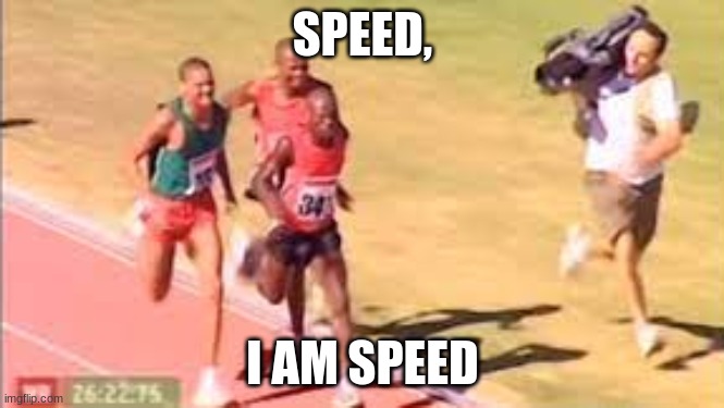 Im fast as f**k boi | SPEED, I AM SPEED | image tagged in i am speed,speed | made w/ Imgflip meme maker