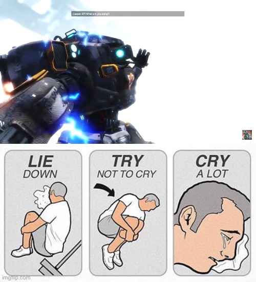 Protocol 3: protect the pilot | image tagged in cry a lot,titanfall 2 | made w/ Imgflip meme maker
