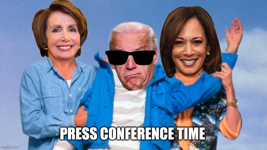 Weekend at Biden's | PRESS CONFERENCE TIME | image tagged in weekend at biden's | made w/ Imgflip meme maker