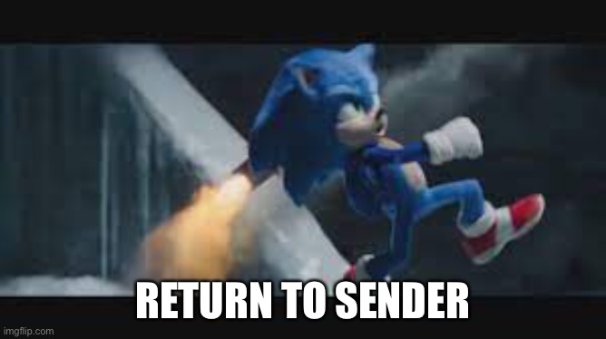 RETURN TO SENDER | made w/ Imgflip meme maker