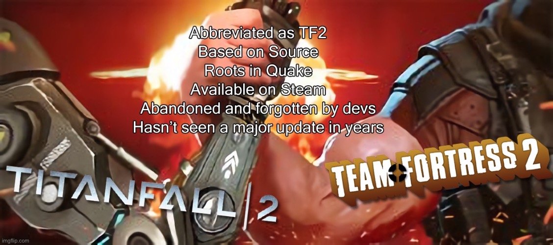 TF2 and TF2 meme | image tagged in tf2,titanfall 2,team fortress 2 | made w/ Imgflip meme maker