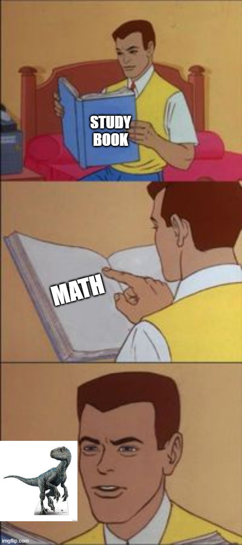 Peter parker reading a book  | STUDY BOOK MATH | image tagged in peter parker reading a book | made w/ Imgflip meme maker