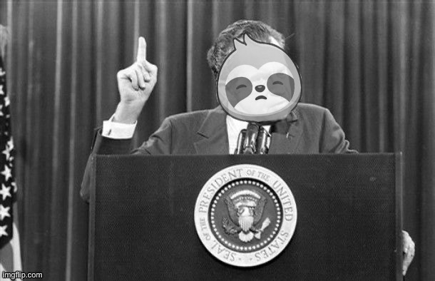 Sloth Richard Nixon | image tagged in sloth richard nixon | made w/ Imgflip meme maker
