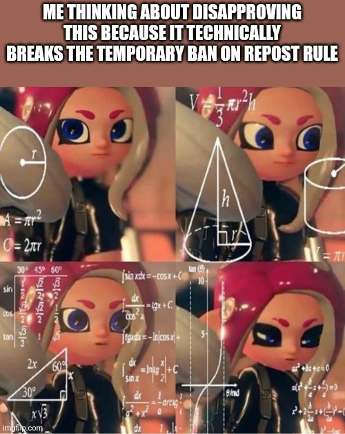 Veemo | ME THINKING ABOUT DISAPPROVING THIS BECAUSE IT TECHNICALLY BREAKS THE TEMPORARY BAN ON REPOST RULE | image tagged in veemo | made w/ Imgflip meme maker