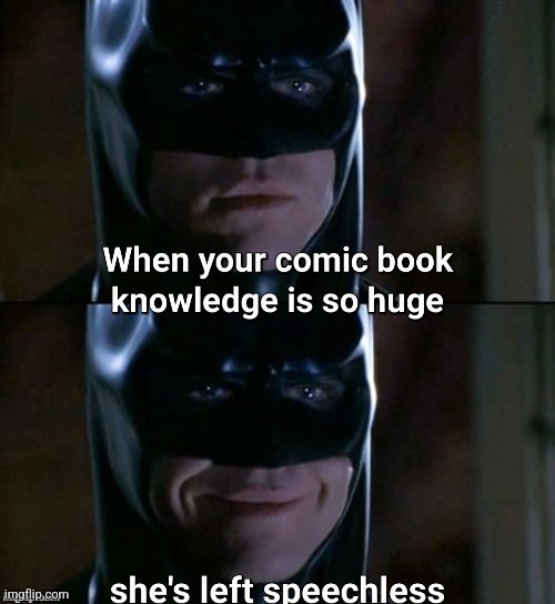 What a hunk | image tagged in batman,hunk,nerd,comics | made w/ Imgflip meme maker