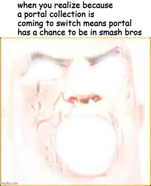 noice | when you realize because a portal collection is coming to switch means portal has a chance to be in smash bros | image tagged in mr incredible canny phase 10,portal,portal 2,super smash bros,smash bros,super smash brothers | made w/ Imgflip meme maker